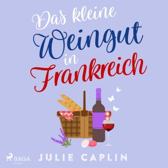 [German] - Das kleine Weingut in Frankreich: Mit der SPIEGEL-Bestsellerautorin in die romantische Champagne