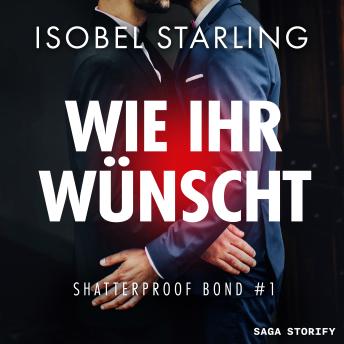 [German] - Wie Ihr wünscht (Shatterproof Bond 1)