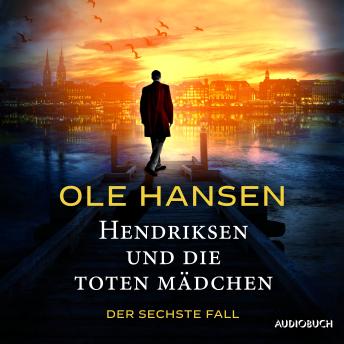 [German] - Hendriksen und die toten Mädchen: Der sechste Fall