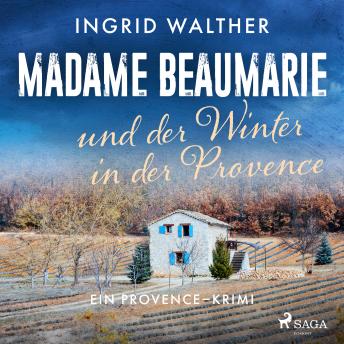 [German] - Madame Beaumarie und der Winter in der Provence: Kriminalroman