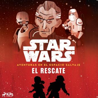 [Spanish] - Star Wars: Aventuras en el Espacio Salvaje- El rescate