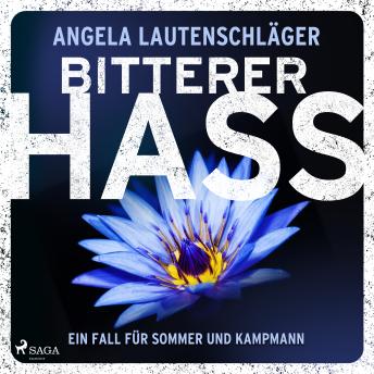[German] - Bitterer Hass (Sommer und Kampmann 5): Ein packender Ermittlerkrimi von Erfolgsautorin Angela Lautenschläger