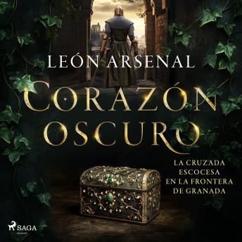 Corazón oscuro: La cruzada escocesa en la frontera de Granada