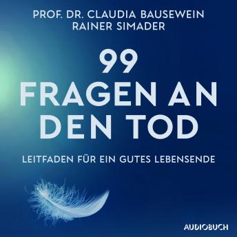 [German] - 99 Fragen an den Tod: Leitfaden für ein gutes Lebensende | Das Standardwerk von Deutschlands führenden Palliativ-Experten