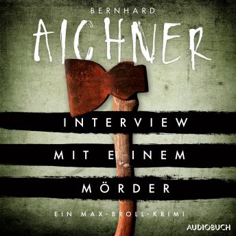 [German] - Interview mit einem Mörder: Ein Max-Broll-Krimi