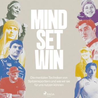[German] - Mind Set Win: Die mentalen Techniken von Spitzensportlern und wie wir sie für uns nutzen können