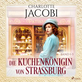 [German] - Die Kuchenkönigin von Straßburg: Band 1-3