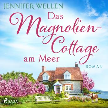 [German] - Das Magnoliencottage am Meer: Roman | Schottische Herzen: Band 3 | Drei Freundinnen und die Liebe