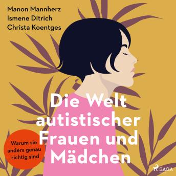[German] - Die Welt autistischer Frauen und Mädchen: Warum sie anders genau richtig sind