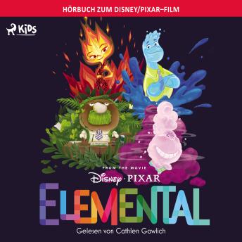 [German] - Elemental: Das Original Hörbuch zum Disney Pixar Film