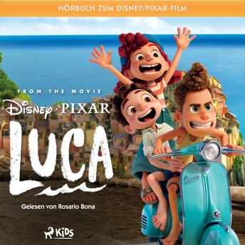 [German] - Luca: Das Original Hörbuch zum Disney Pixar Film