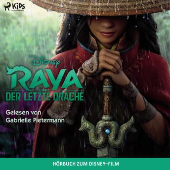 [German] - Raya und der letzte Drache: Das Original Hörbuch zum Disney Film