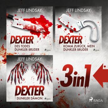 [German] - Des Todes dunkler Bruder, Dunkler Dämon & Komm zurück, mein dunkler Bruder: Drei Dexter-Romane in einem Sammelband