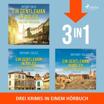 [German] - Ein Gentleman in Arles – Mörderische Machenschaften, Gefährliche Geschäfte & Tödliche Täuschung