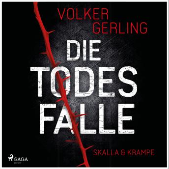 [German] - Die Todesfalle - Ein Fall für Skalla und Krampe: Auftakt zur neuen spannenden Reihe von Erfolgsautor Volker Gerling – Rachel Skalla und Daniel Kampe