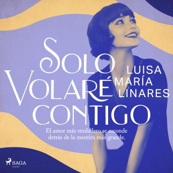 [Spanish] - Solo volaré contigo: El amor más verdadero se esconde detrás de la mentira más grande