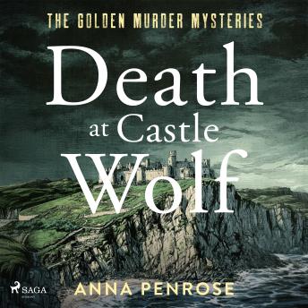 Death at Castle Wolf: A gripping Cornish crime novel with an unforgettable female sleuth - Anna Penrose Death at Castle Wolf: A gripping Cornish crime novel with an unforgettable female sleuth - Anna Penrose