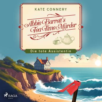[German] - Abbie Barrett's Tea Time Murder - Die tote Assistentin: Ein charmanter Cosy-Krimi mit Herz, Humor und einer Prise britischem Understatement