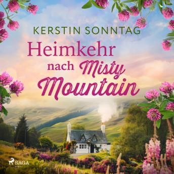 [German] - Heimkehr nach Misty Mountain: Irland-Roman | Second-Chance-Romance in einem träumerischen Bed & Breakfast