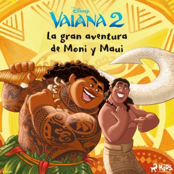 [Spanish] - Vaiana 2 - La gran aventura de Moni y Maui