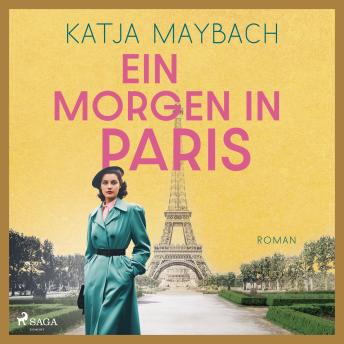 [German] - Ein Morgen in Paris: Die Bonnet-Frauen 1 | Der Auftakt einer Familiensaga voller Liebe, Dramatik und Schicksal