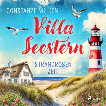 [German] - Villa Seestern - Strandrosenzeit: Amrums schönste Seite – der neue Feelgood-Liebesroman der Erfolgsautorin