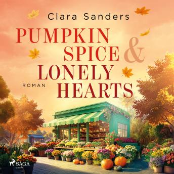 [German] - Pumpkin Spice & Lonely Hearts: Ein warmherziger Herbstroman mit einer Prise Zimt und Liebe!