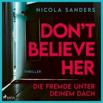 [German] - Don't believe her: Die Fremde unter deinem Dach