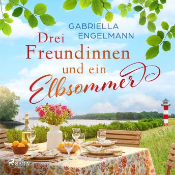 [German] - Drei Freundinnen und ein Elbsommer - oder: Nur Liebe ist schöner