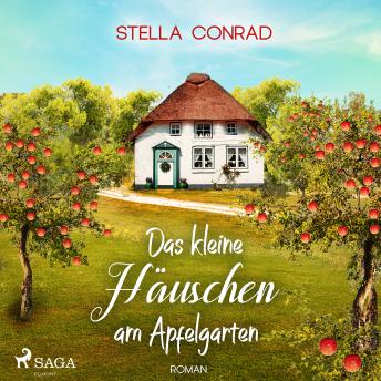 [German] - Das kleine Häuschen am Apfelgarten - oder: Die Tortenkönigin: Roman | Ein heiterer Feelgood-Roman über eine Konditorin in einem beschaulichen Dorfidyll