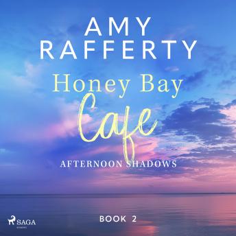 Honey Bay Cafe: Afternoon Shadows