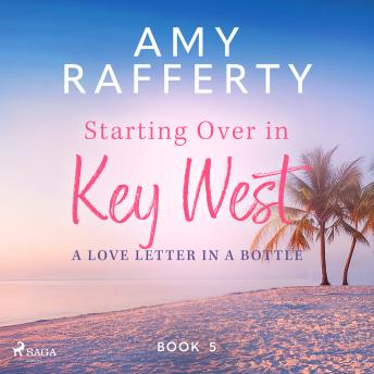 Starting Over In Key West: A Love Letter In A Bottle