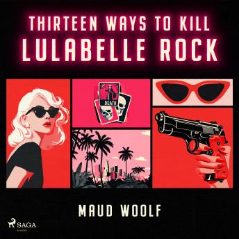 Thirteen Ways to Kill Lulabelle Rock: A sharp and cinematic sci-fi thriller