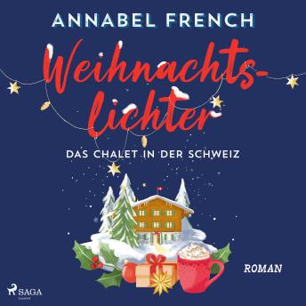 [German] - Weihnachtslichter – Das Chalet in der Schweiz