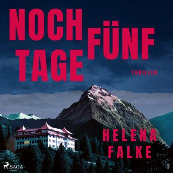 [German] - Noch fünf Tage: Thriller | Eine Frau sucht ihren Mörder