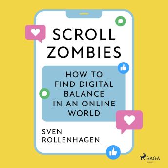 Scroll Zombies: the Science-based guide to fighting doom scrolling