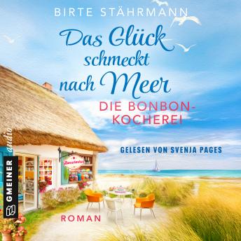 [German] - Das Glück schmeckt nach Meer: Die Bonbonkocherei: Roman (German Edition)
