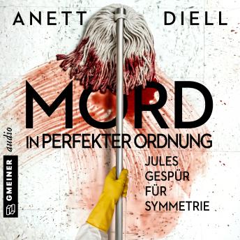 [German] - Mord in perfekter Ordnung – Jules Gespür für Symmetrie: Kriminalroman