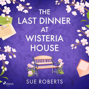 The Last Dinner at Wisteria House: A gorgeous and unputdownable novel