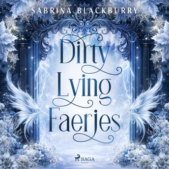 Dirty Lying Faeries: A high-stakes, steamy fae romance