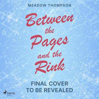 Between the Pages and the Rink: A Why Choose Hockey Romance