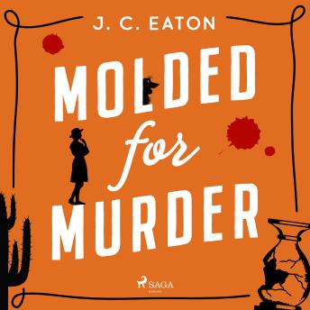 Molded for Murder: A cozy whodunnit full of humorous small-town charm