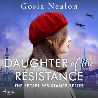 Daughter of the Resistance: A completely addictive and heartbreaking World War Two novel