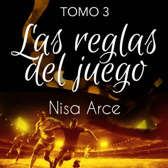 [Spanish] - Las reglas del juego. Tomo 3: Romance gay deportivo entre futbolistas profesionales