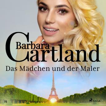 [German] - Das Mädchen und der Maler (Die zeitlose Romansammlung von Barbara Cartland 25)