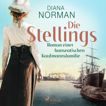[German] - Die Stellings : Roman einer hanseatischen Kaufmannsfamilie
