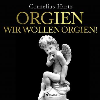 [German] - Orgien, wir wollen Orgien!