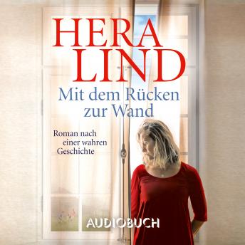 [German] - Mit dem Rücken zur Wand: Roman nach einer wahren Geschichte