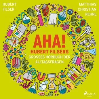 Download AHA! Hubert Filsers großes Hörbuch der Alltagsfragen by Matthias Christian Rehrl, Hubert Filser