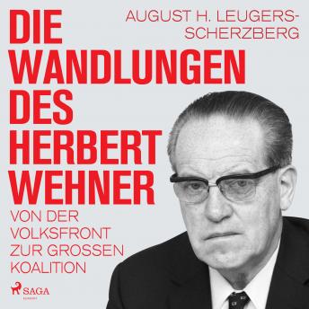 [German] - Die Wandlungen des Herbert Wehner : Von der Volksfront zur Großen Koalition